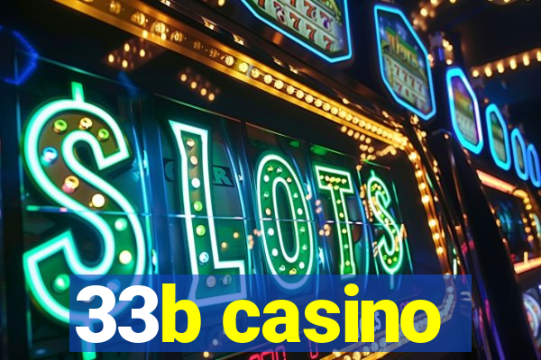 33b casino